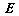 E