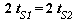 `+`(`*`(2, `*`(t[S1]))) = `+`(`*`(2, `*`(t[S2])))
