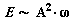 `∼`(E, `*`(`^`(A, 2), `*`(omega)))