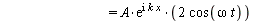 `and`(psi(x, t) = `+`(`*`(A, `*`(exp(`*`(I, `*`(`+`(`*`(k, `*`(x)), `-`(`*`(omega, `*`(t))))))))), `*`(A, `*`(exp(`*`(I, `*`(`+`(`*`(k, `*`(x)), `*`(omega, `*`(t))))))))), `and`(`+`(`*`(A, `*`(exp(`*`...